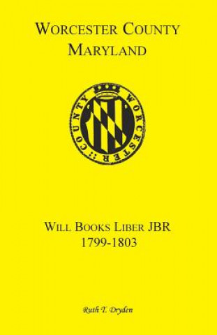 Kniha Worcester Will Books, Liber Jbr. 1799-1803 Ruth T Dryden