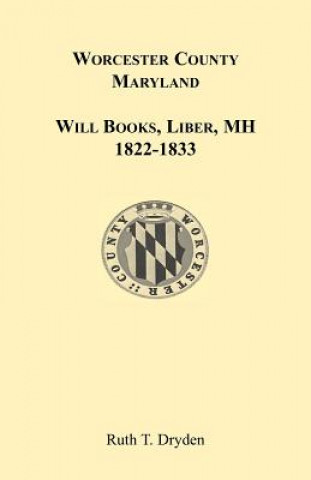 Könyv Worcester Will Books, Liber MH. 1822-1833 Ruth T Dryden