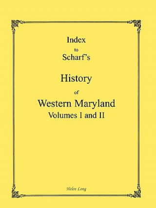 Knjiga Index to the History of Western Maryland Helen Long