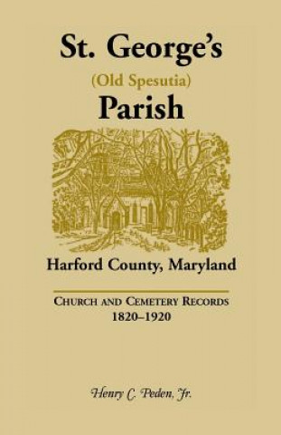 Книга St. George's (Old Spesutia) Parish, Harford County, Maryland Peden