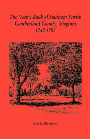 Książka Vestry Book of Southam Parish, Cumberland County, Virginia, 1745-1792 Ann K Blomquist