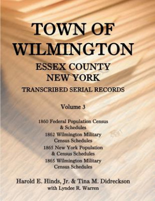 Kniha Town of Wilmington, Essex County, New York, Transcribed Serial Records, Volume 3 Tina Didreckson