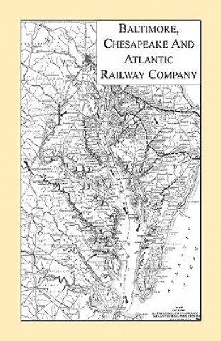 Carte Baltimore, Chesapeake & Atlantic Railway Company Books Inc Heritage Books Inc