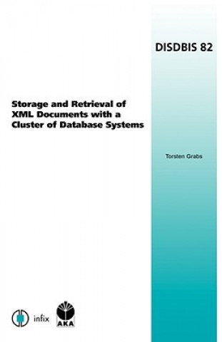 Könyv Storage and Retrieval of Xml Documents with a Cluster of Database Systems T. Grabs