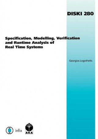 Książka Specification, Modelling, Verification and Runtime Analysis of Real Time Systems Georgios Logothetis