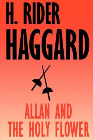 Βιβλίο Allan and the Holy Flower Sir H Rider Haggard