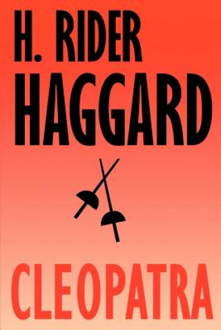 Carte Cleopatra Sir H Rider Haggard