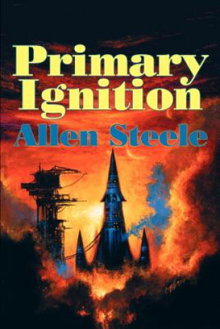 Könyv Primary Ignition Allen M Steele
