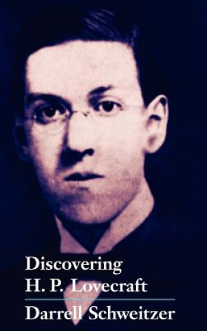 Książka Discovering H.P. Lovecraft Darrell Schweitzer