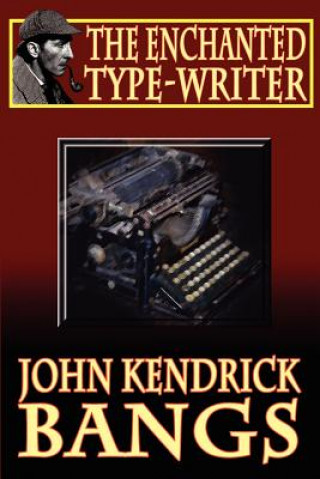 Książka Enchanted Type-Writer John Kendrick Bangs