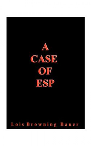 Kniha Case of ESP Lois Browning Bauer