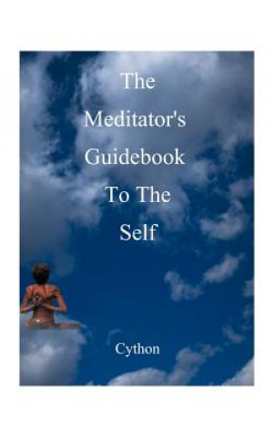 Knjiga Meditator's Guidebook to the Self Cython