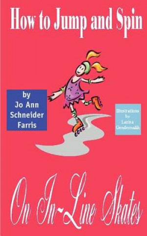 Kniha How to Jump and Spin on In-line Skates Jo Ann Schneider Farris