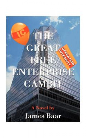 Knjiga Great Free Enterprise Gambit James A. Baar