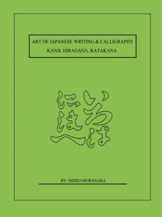 Kniha Art of Japanese Writing & Calligraphy Hideo Muranaka