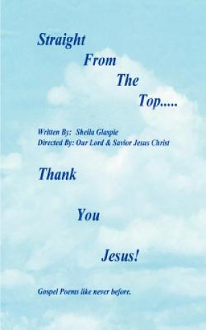 Książka Straight from the Top...Thank You Jesus! Sheila Deloris Glaspie