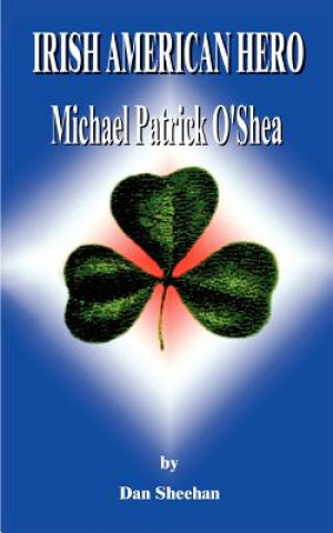 Knjiga Irish American Hero Dan'l T Sheehan