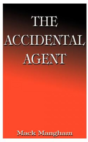 Livre Accidental Agent Mack Mangham