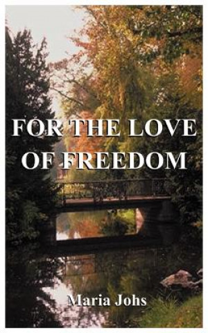 Libro For the Love of Freedom Maria Johs