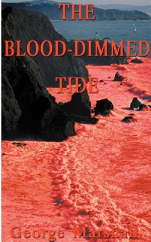 Kniha Blood-dimmed Tide Professor George Marshall
