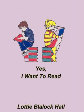 Livre Yes, I Want to Read Lottie Blalock Hall