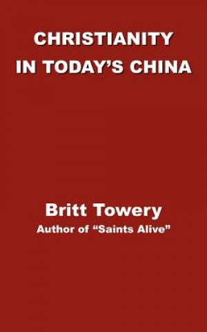 Carte Christianity in Today's China Britt Towery