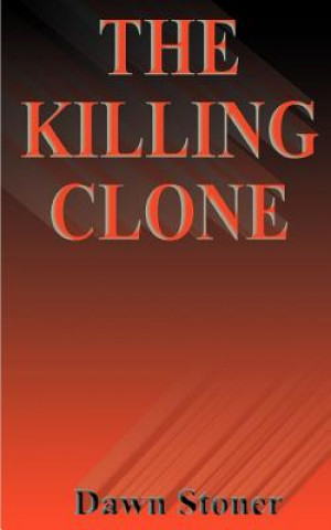 Knjiga Killing Clone Dawn Stoner