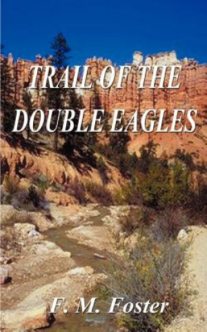 Book Trail of the Double Eagles F. M. Foster