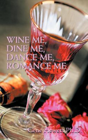 Carte Wine Me, Dine Me, Dance Me, Romance Me Hewett