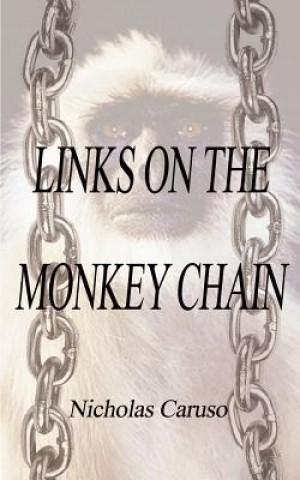 Könyv Links on the Monkey Chain Nicholas Caruso