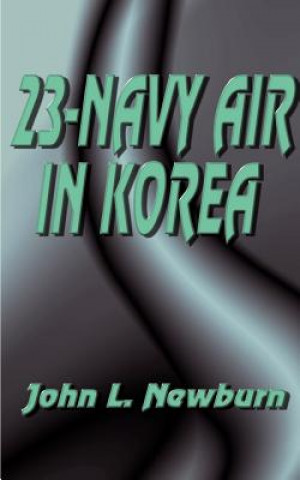 Carte "23" Navy Air in Korea John L Newburn