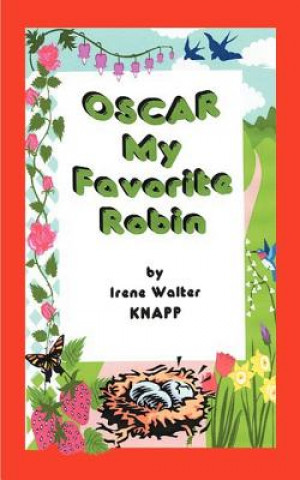 Książka Oscar My Favorite Robin Irene Walter Brown Knapp