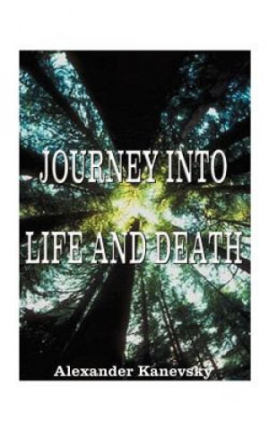 Kniha Journey into Life and Death Alexander Kanevsky