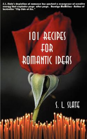 Kniha 101 Recipes for Romantic Ideas S L Slate