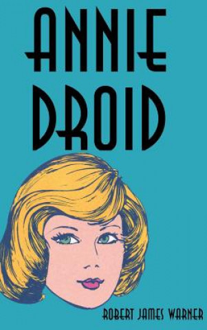 Książka Annie Droid Robert James Warner