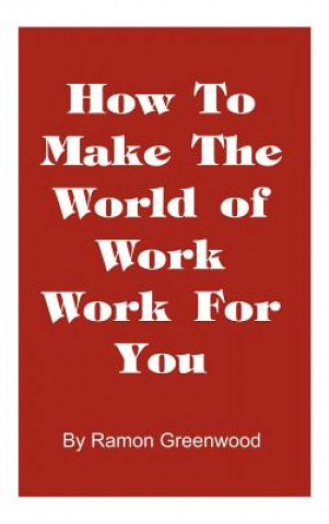 Buch How to Make the World of Work Work for You Ramon Greenwood