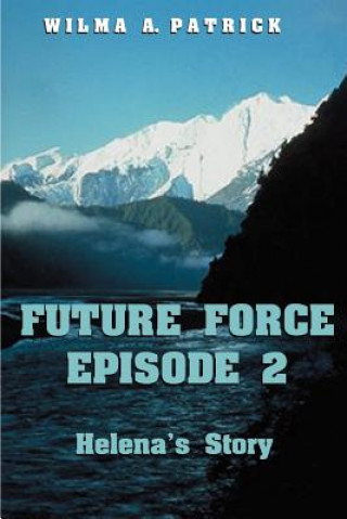 Книга Future Force Episode 2 Wilma A Patrick