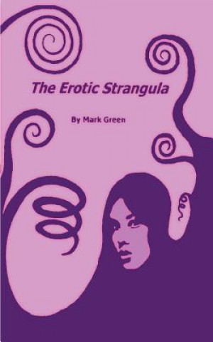 Knjiga Erotic Strangula Mark Green