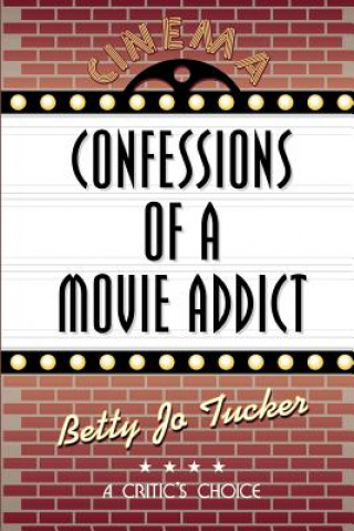 Książka Confessions of a Movie Addict Betty Jo Tucker