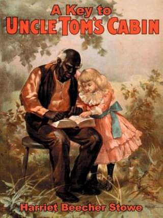 Книга Key to Uncle Tom's Cabin Professor Harriet Beecher Stowe