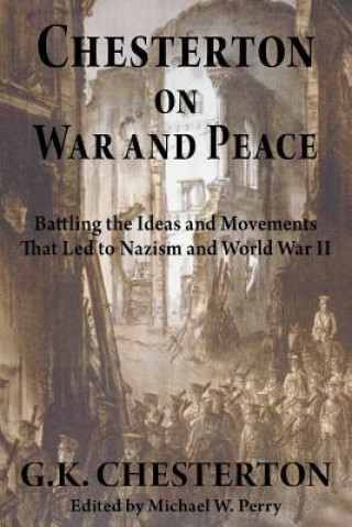 Carte Chesterton on War and Peace G. K. Chesterton