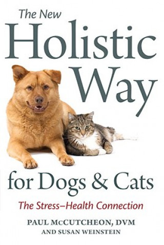 Kniha New Holistic Way for Dogs and Cats Susan Weinstein