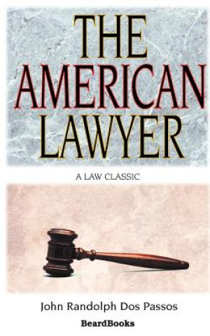 Carte American Lawyer: as He Was, as He is, as He Can be Dos Passos