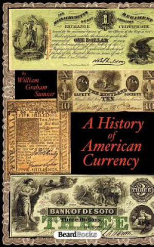 Carte History of the American Currency William G. Sumner