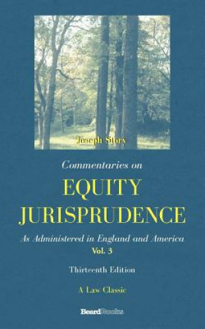 Carte Commentaries on Equity Jurisprudence: as Administered in England and America Melville Bigelow