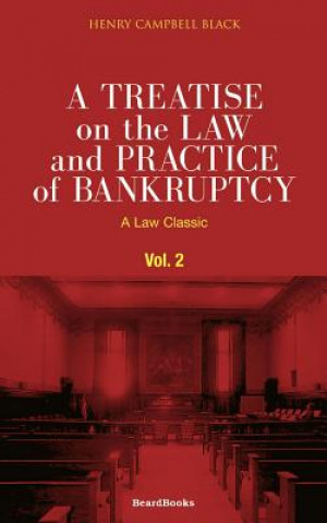 Carte Treatise on the Law and Practice of Bankruptcy Henry Campbell Black