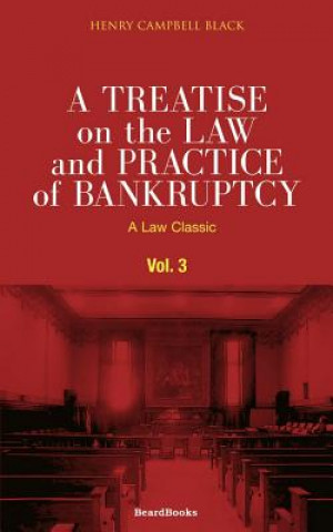 Carte Treatise on the Law and Practice of Bankruptcy Henry Campbell Black