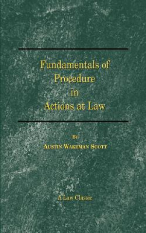 Kniha Fundamentals of Procedure in Actions at Law Austin Wakeman Scott