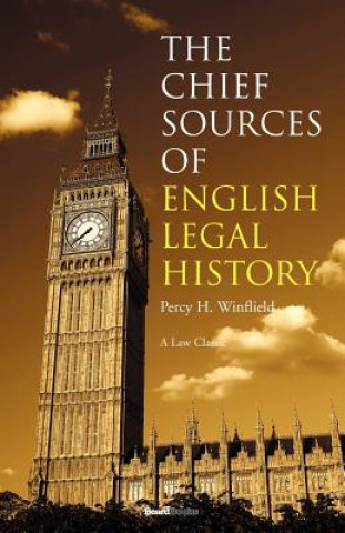 Kniha Chief Sources of English Legal History Percy H. Winfield