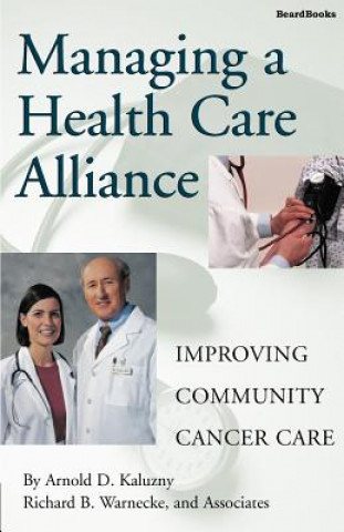 Könyv Managing a Health Care Alliance Richard B. Warnecke
